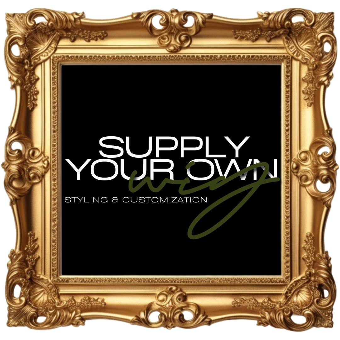 Supply Your Own Wig | Styling & Customization